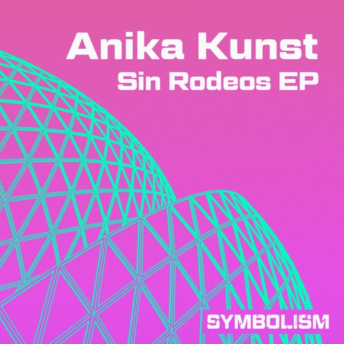 Anika Kunst - Sin Rodeos EP [SYMDIGI032]